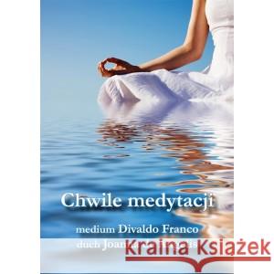 Chwile medytacji FRANCO DIVALDO 9788362402175 OFICYNA WYDAWNICZA RIVAIL - książka