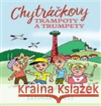 Chytráčkovy trampoty a trumpety Jaroslav Petr 9788088363088 MaHa - książka