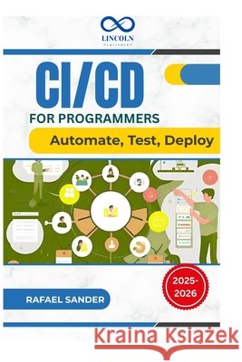CI/CD for Programmers: Automate, Test, Deploy Sander, Rafael 9798290333762 Independently Published - książka