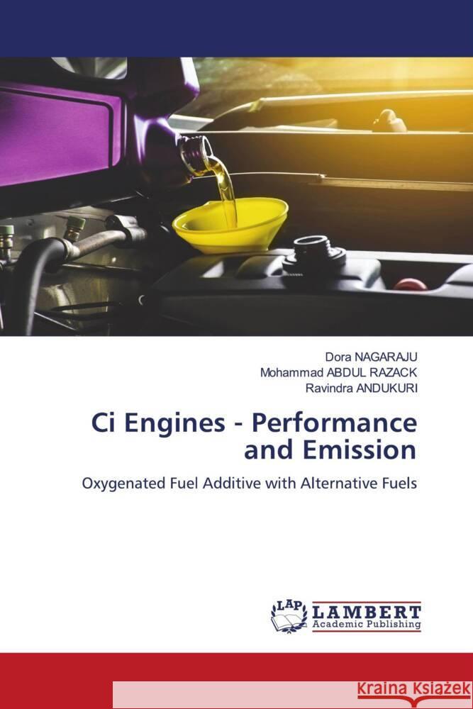 Ci Engines - Performance and Emission NAGARAJU, Dora, ABDUL RAZACK, Mohammad, ANDUKURI, Ravindra 9786204953014 LAP Lambert Academic Publishing - książka