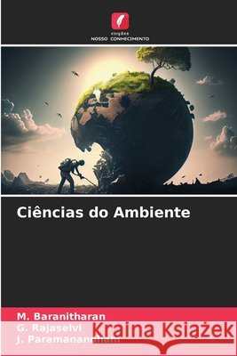 Ci?ncias do Ambiente M. Baranitharan G. Rajaselvi J. Paramanandham 9786207771929 Edicoes Nosso Conhecimento - książka