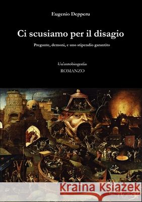 Ci scusiamo per il disagio: Pregunte, demoni, e uno stipendio garantito Eugenio Depperu 9781716426179 Lulu.com - książka