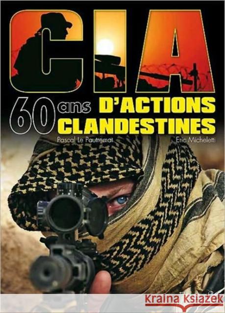 CIA: 60 ans D'Actions Clandestines  9782352501107 Histoire & Collections - książka