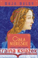 Ciała niebieskie Maja Wolny 9788368549645 Marginesy - książka