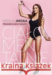 Ciałomentalnie Natalia Jakuła 9788383433226 Harde - książka