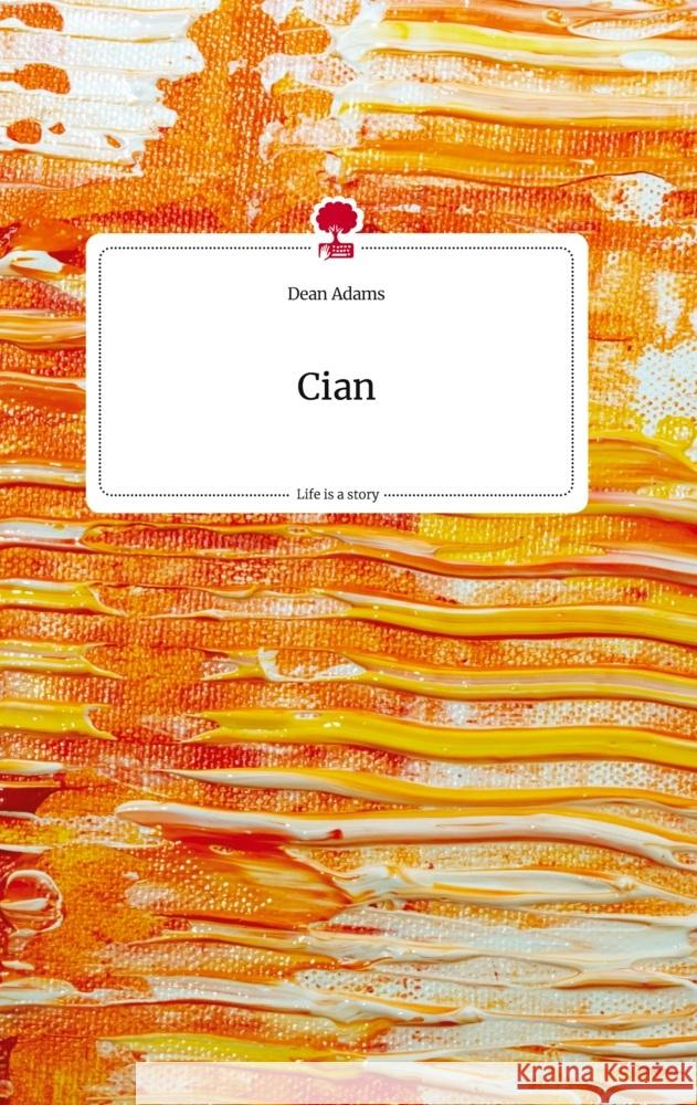 Cian. Life is a Story - story.one Adams, Dean 9783710821882 story.one publishing - książka