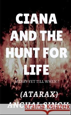 Ciana and the hunt for life Anchal Singh 9781637142004 Notion Press - książka