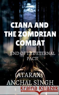 Ciana and the Zomdrian combat Anchal Singh(atarax)   9781639408818 Notion Press - książka