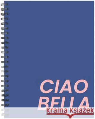 Ciao Bella 2026 6.5 X 8.5 Weekly Monthly Softcover Planner Willow Creek Press 9781549258497 Willow Creek Press Calendars - książka