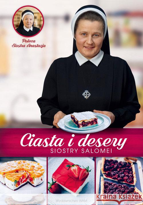 Ciasta i desery Siostry Salomei Łowicka Salomea 9788327713919 WAM - książka