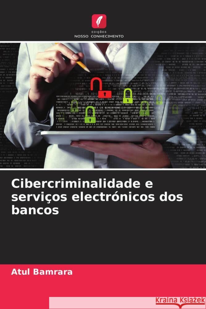 Cibercriminalidade e serviços electrónicos dos bancos Bamrara, Atul 9786203263893 Edições Nosso Conhecimento - książka