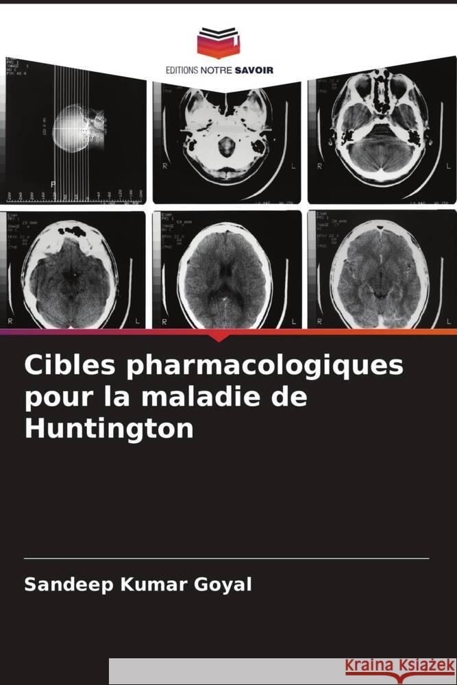 Cibles pharmacologiques pour la maladie de Huntington Sandeep Kumar Goyal 9786206897675 Editions Notre Savoir - książka