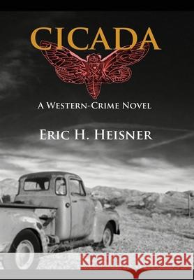 Cicada: a western crime novel Eric H. Heisner Adeline Emmalei 9781735325705 Lean Dog Productions - książka