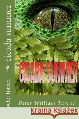 cicada summer Peter William Turner 9781507682296 Createspace Independent Publishing Platform - książka