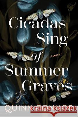 Cicadas Sing of Summer Graves Quinn Connor 9781728263878 Sourcebooks Landmark - książka