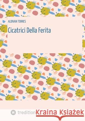 Cicatrici Della Ferita Torres, Aldivan 9783384557452 tredition - książka