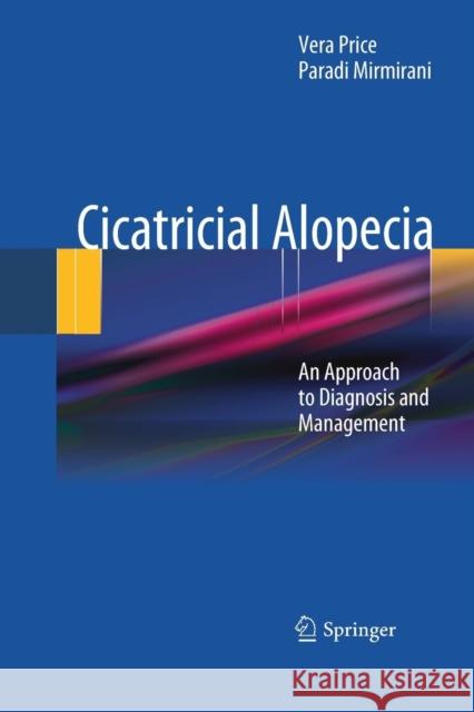 Cicatricial Alopecia: An Approach to Diagnosis and Management Price, Vera 9781493941124 Springer - książka