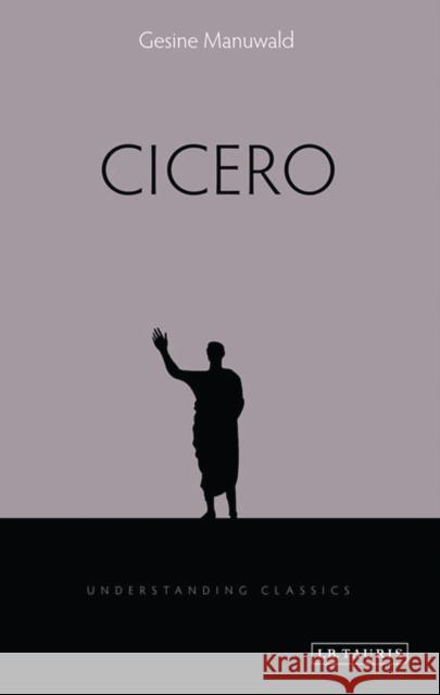 Cicero Gesine Manuwald 9781780764016 I. B. Tauris & Company - książka