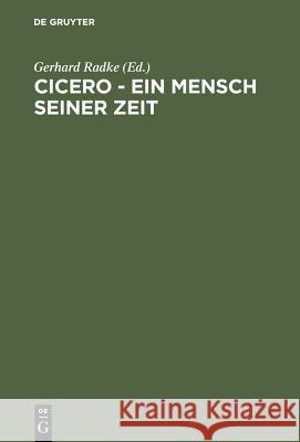 Cicero - Ein Mensch seiner Zeit Radke, Gerhard 9783110025644 De Gruyter - książka