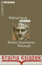 Cicero : Redner, Staatsmann, Philosoph Stroh, Wilfried   9783406562402 Beck - książka
