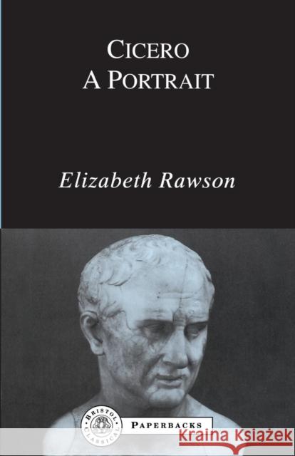 Cicero: A Portrait Rawson, Elizabeth 9780862920517 Duckworth Publishers - książka