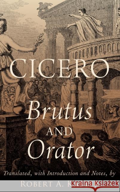 Cicero: Brutus and Orator Robert A. Kaster 9780190857844 Oxford University Press, USA - książka