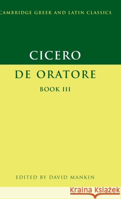 Cicero: De Oratore, Book III Cicero, Marcus Tullius 9780521593601 CAMBRIDGE UNIVERSITY PRESS - książka