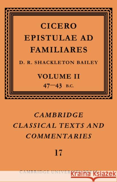 Cicero: Epistulae Ad Familiares: Volume 2, 47-43 BC Cicero, Marcus Tullius 9780521606981 Cambridge University Press - książka