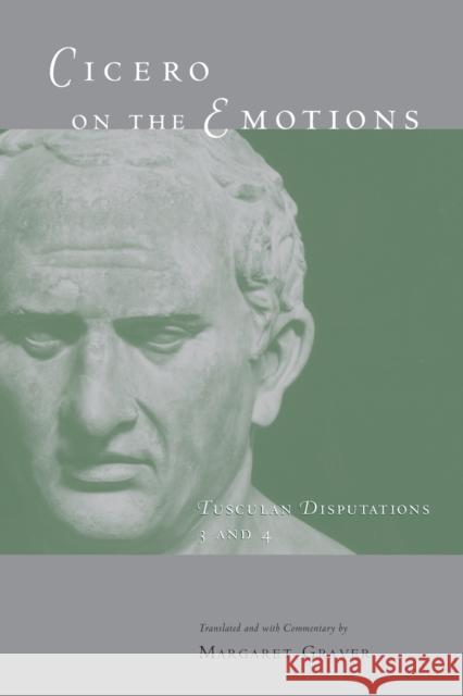 Cicero on the Emotions: Tusculan Disputations 3 and 4 Cicero, Marcus Tullius 9780226305783 University of Chicago Press - książka