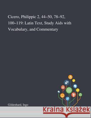 Cicero, Philippic 2, 44-50, 78-92, 100-119: Latin Text, Study Aids With Vocabulary, and Commentary Ingo Gildenhard 9781013291227 Saint Philip Street Press - książka