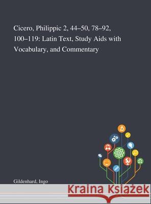 Cicero, Philippic 2, 44-50, 78-92, 100-119: Latin Text, Study Aids With Vocabulary, and Commentary Ingo Gildenhard 9781013291234 Saint Philip Street Press - książka