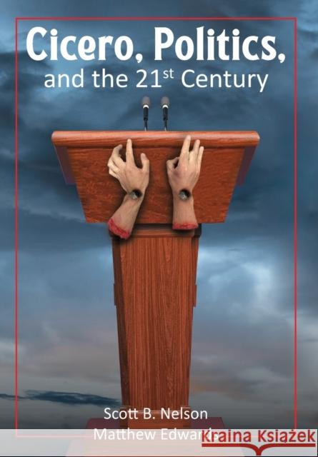 Cicero, Politics, and the 21st Century Scott B. Nelson 9781680538762 Academica Press - książka