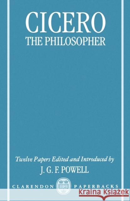 Cicero the Philospher Powell, J. G. F. 9780198152736 Oxford University Press - książka