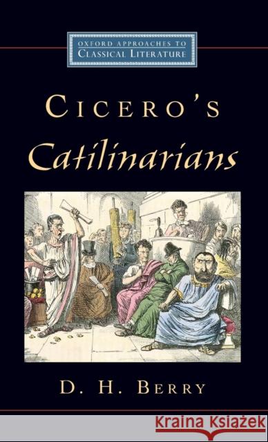 Cicero's Catilinarians D. H. Berry   9780195326468 Oxford University Press Inc - książka