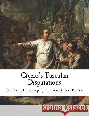 Cicero's Tusculan Disputations: Treatises on the Nature of the Gods, and on the Commonwealth Marcus Tullius Cicero C. D. Yonge 9781981291694 Createspace Independent Publishing Platform - książka