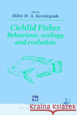 Cichlid Fishes: Behaviour, Ecology and Evolution Keenleyside, M. H. 9780412322006 Springer - książka
