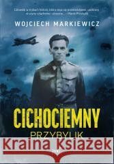 Cichociemny. Przybylik Wojciech Markiewicz 9788368541854 Sonia Draga - książka