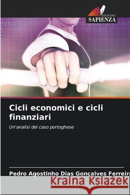 Cicli economici e cicli finanziari Dias Gonçalves Ferreira, Pedro Agostinho 9786209161377 Edizioni Sapienza - książka