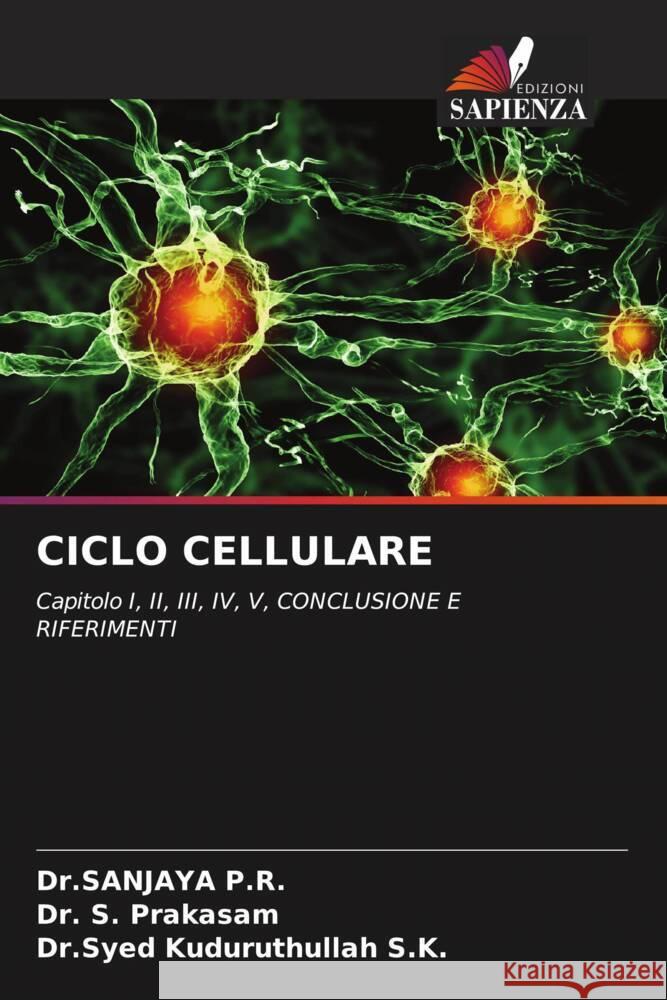 CICLO CELLULARE P.R., Dr.SANJAYA, Prakasam, Dr. S., S.K., Dr.Syed Kuduruthullah 9786202715102 Edizioni Sapienza - książka