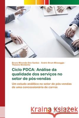 Ciclo PDCA: Análise da qualidade dos serviços no setor de pós-vendas Dos Santos, Bruno Miranda 9786202185509 Novas Edicioes Academicas - książka