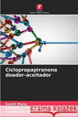 Ciclopropapiranona doador-aceitador Sumit Mane Santosh J Gharpure Laxminarayan Nanda 9786205649909 Edicoes Nosso Conhecimento - książka