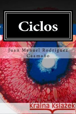 Ciclos Dr Juan Manuel Rodriguez Caamano 9781517340278 Createspace - książka