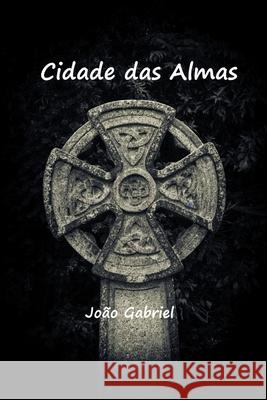 Cidade das Almas Joao Gabriel 9781691244010 Independently Published - książka