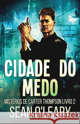 Cidade do Medo Sean O'Leary Nelson de Benedetti  9784824169716 Next Chapter - książka