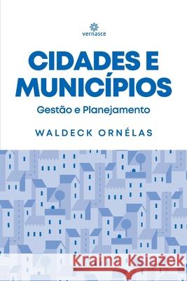 Cidades e Municípios: Gestão e Planejamento Ornelas, Waldeck 9786599103858 Vernasce - książka