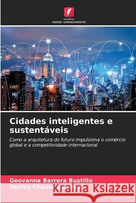 Cidades inteligentes e sustentáveis Barrera Bustillo, Geovanna, Chévez Barrera, Heshly 9786209475146 Edições Nosso Conhecimento - książka