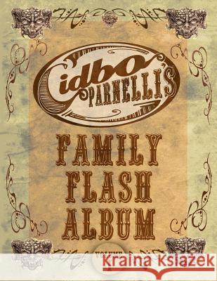 Cidbo Parnelli's Family Flash Album: Cidbo Parnelli's Family Flash Album Kel E. Louderbac Josch Edgington Wendi Edgington 9781494972646 Createspace - książka