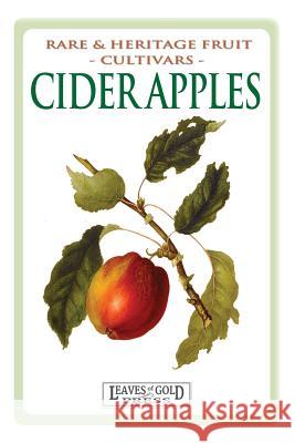 Cider Apples: Rare and Heritage Fruit Cultivars #2 C. Thornton 9781925110524 Quillpen Pty Ltd T/A Leaves of Gold Press - książka