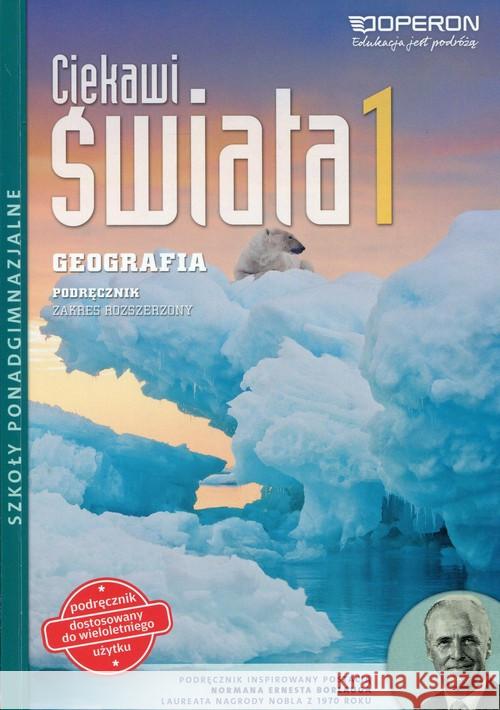 Ciekawi świata 1 Geografia Podręcznik wieloletni Zakres rozszerzony Wróblewski Radosław Zawadzka-Kuc Maria 9788378790709 Operon - książka