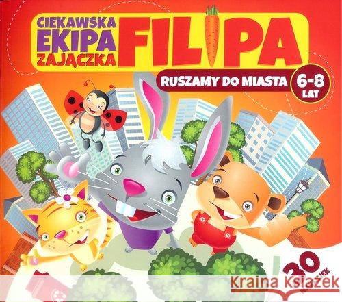 Ciekawska ekipa zajączka Filipa 6-8lat Bubicz Martyna 9788365313737 Pryzmat - książka